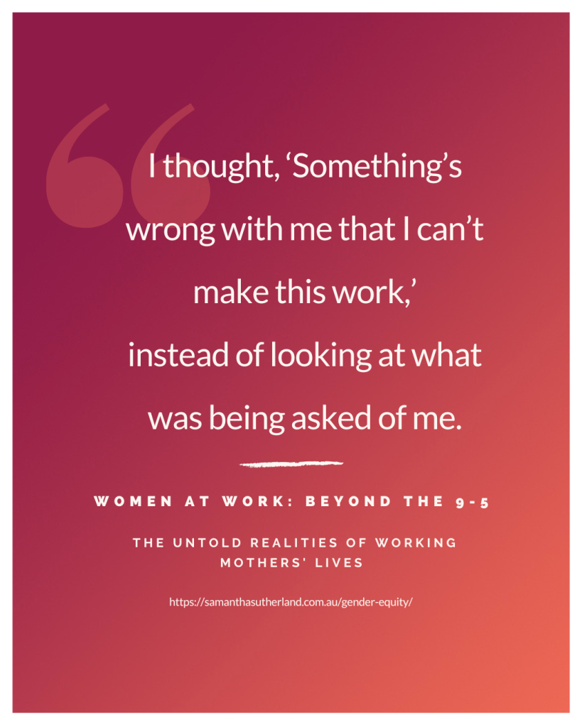 Quote: “I thought, ‘Something’s wrong with me that I can’t make this work,’ instead of
looking at what was being asked of me.”